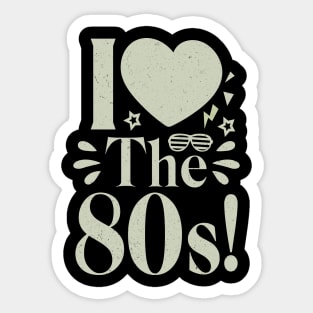 I love the 80's Sticker